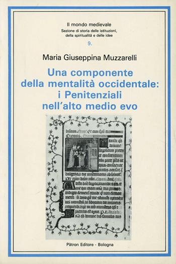 Una componente della mentalità occidentale: i penitenziali nell'alto Medio Evo - Maria Giuseppina Muzzarelli - Libro Pàtron 1980, Il mondo mediev.Sez.storia istit.spirit. | Libraccio.it