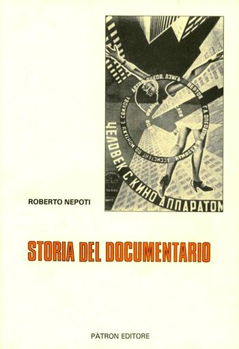 Storia del documentario - Roberto Nepoti - Libro Pàtron 2006 | Libraccio.it