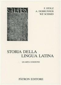 Storia della lingua latina - F. Stolz, Albert Debrunner, Wolfgang P. Schmid - Libro Pàtron 1993, Testi insegnamento univers. del latino | Libraccio.it