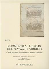 Commento al libro IX dell'Eneide di Virgilio. Con le aggiunte del cosiddetto Servio Danielino