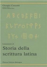 Lineamenti di storia della scrittura latina - Giorgio Cencetti - Libro Pàtron 1997 | Libraccio.it