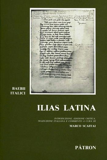 Ilias latina - Bebio Italico - Libro Pàtron 1997, Edizioni e saggi univ. di filol. class. | Libraccio.it