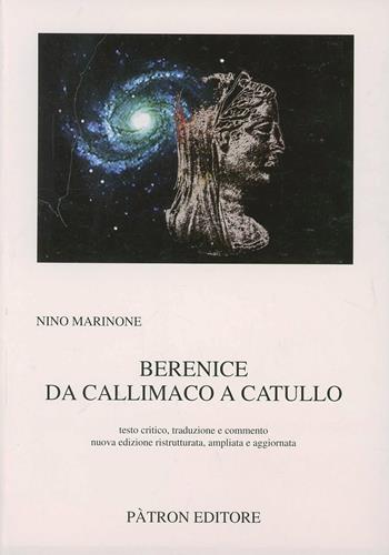 Berenice. Da Callimaco a Catullo - Nino Marinone - Libro Pàtron 1997, Testi insegnamento univers. del latino | Libraccio.it