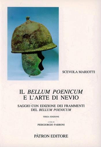 Il Bellum poenicum e l'arte di Nevio. Saggio con edizione dei frammenti del Bellum poenicum - Scevola Mariotti - Libro Pàtron 2003, Testi insegnamento univers. del latino | Libraccio.it