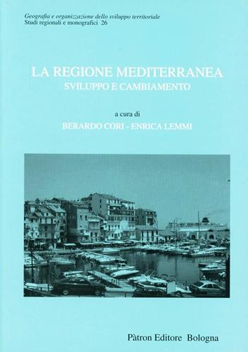 La regione mediterranea. Sviluppo e cambiamento  - Libro Pàtron 2002, Geografia sviluppo territ. Sez. region. | Libraccio.it