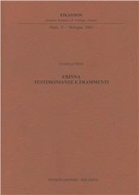Erinna. Testimonianze e frammenti - Camillo Neri - Libro Pàtron 2003, Quad. bolognesi di filol. classica. Studi | Libraccio.it