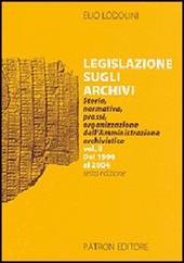 Legislazione sugli archivi. Storia, normativa, prassi, organizzazione dell'Amministrazione archivistica. Vol. 2: Dal 1998 al 2004.