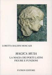 Magica musa. La magia dei poeti latini. Figure e funzioni