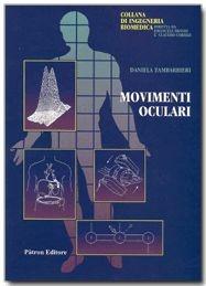 Movimenti oculari - Daniela Zambarbieri - Libro Pàtron 2006, Ingegneria biomedica | Libraccio.it