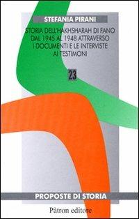 Storia dell'Hakhsharah di fano dal 1945 al 1948 attraverso i documenti e le interviste ai testimoni - S. Pirani - Libro Pàtron 2009, Proposte di storia | Libraccio.it