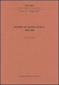 Papers on roman elegy - Francis Cairns - Libro Pàtron 2007, Quad. bolognesi di filol. classica. Studi | Libraccio.it