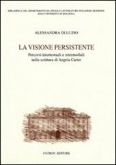 La visione persistente. Percorsi intertestuali e intermediali nella scrittura di Angela Carter