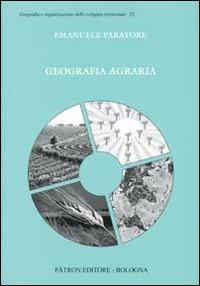 Geografia agraria - Emanuele Paratore - Libro Pàtron 2009, Geografia dello sviluppo territoriale | Libraccio.it