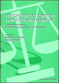 Fondamenti di diritto contrattuale europeo. Dalle radici romane al draft common frame of reference  - Libro Pàtron 2010 | Libraccio.it