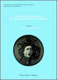 Percorsi di geografia tra cultura, società e turismo  - Libro Pàtron 2011, Studi regionali e monografici | Libraccio.it