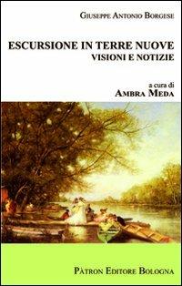 Escursione in terre nuove. Visioni e notizie - Giuseppe A. Borgese - Libro Pàtron 2011 | Libraccio.it