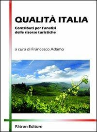 Qualità Italia. Contributi per l'analisi delle risorse turistiche  - Libro Pàtron 2011 | Libraccio.it