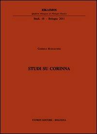 Studi su Corinna - G. Burzacchini - Libro Pàtron 2011, Quad. bolognesi di filol. classica. Studi | Libraccio.it