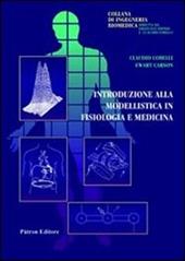 Introduzione alla modellistica in fisiologia e medicina - Claudio Cobelli, Ewart Carson - Libro Pàtron 2012, Ingegneria biomedica | Libraccio.it