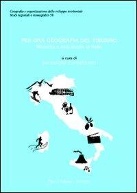 Per una geografia del turismo. Ricerche e casi studio in Italia  - Libro Pàtron 2012, Studi regionali e monografici | Libraccio.it