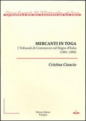 Mercanti in toga. I tribunali di commercio nel regno d'Italia (1861-1888)