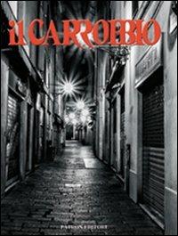 Il Carrobbio. Tradizioni, problemi, immagini dell'Emilia Romagna (2012). Vol. 38  - Libro Pàtron 2012 | Libraccio.it