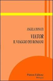 Viator. Il viaggio dei romani