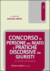 Concorso di persone nel reato e pratiche discorsive dei giuristi. Un contributo interdisciplinare