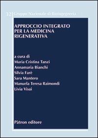 Approcio integrato per la medicina rigenerativa  - Libro Pàtron 2013, Gruppo naz. bioingegn. Congressi e semin. | Libraccio.it