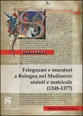 Falegnami e muratori a Bologna nel Medioevo. Statuti e matricole (1248-1377)