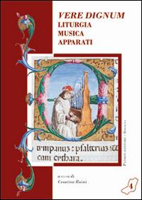 Vere dignum. Liturgia, musica, apparati - Cesarino Ruini - Libro Pàtron 2014, Ecclesia regiensis | Libraccio.it