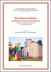 San Cesario sul Panaro da Matilde di Canossa all'età moderna - Pierpaolo Bonacini, Paolo Golinelli - Libro Pàtron 2015, Il mondo mediev. Storia med.Italia padana | Libraccio.it
