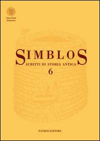 Simbolos 6. Scritti di storia antica - Lucia Criscuolo, Giovanni Geraci, Alice Bencivenni - Libro Pàtron 2015 | Libraccio.it