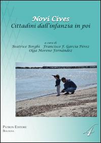 Novi cives. Cittadini dall'infanzia in poi. Ediz. italiana e spagnola  - Libro Pàtron 2015 | Libraccio.it