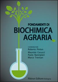 Fondamenti di biochimica agraria - Roberto Pinton, Maurizio Cocucci, Paolo Nannipieri - Libro Pàtron 2016 | Libraccio.it