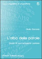 L' alba delle parole. Storia di una scoperta: parlare