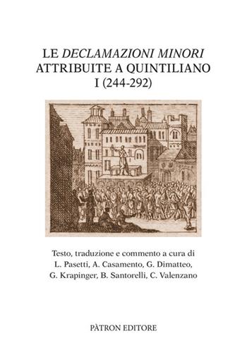 Le Declamazioni minori attribuite a Quintiliano (244 -292) - I  - Libro Pàtron 2019, Testi e man. insegnamento univ. del lat. | Libraccio.it