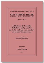 L'Historia di Camallo e l’Historia del pescatore: un testo teatrale e un cantare di primo Cinquecento  - Libro Pàtron 2017, Commissione per i testi in lingua | Libraccio.it