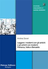 Leggere i moderni con gli antichi e gli antichi coi moderni: Petrarca, Valla e Beroaldo