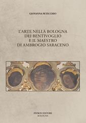 L'arte nella Bologna dei Bentivoglio e il maestro di Ambrogio Saraceno