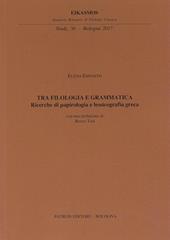 Tra filologia e grammatica. Ricerche di papirologia e lessicografia greca