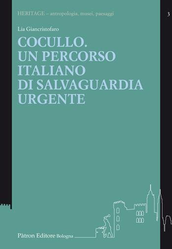 Cocullo. Un percorso italiano di salvaguardia urgente - Lia Giancristofaro - Libro Pàtron 2018, Heritage. Antropologia, musei, paesaggi | Libraccio.it