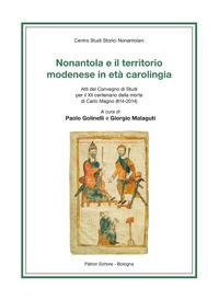 Nonantola e il territorio modenese in età carolingia - Paolo Golinelli, Giorgio Malaguti - Libro Pàtron 2018, Il mondo mediev. Storia med.Italia padana | Libraccio.it