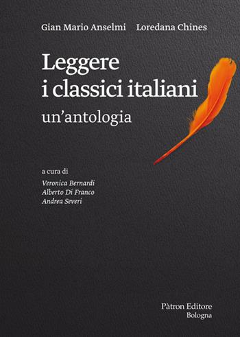 Leggere i classici italiani: un'antologia - Gian Mario Anselmi, Loredana Chines - Libro Pàtron 2019 | Libraccio.it