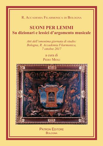 Suoni per Lemmi. Su dizionari e lessici d'argomento musicale  - Libro Pàtron 2019, Libreria filarmonica | Libraccio.it