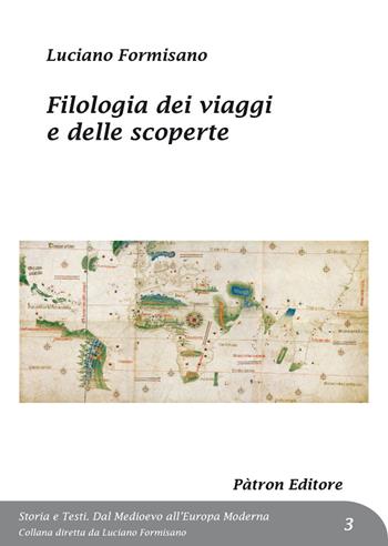 Filologia dei viaggi e delle scoperte - Luciano Formisano - Libro Pàtron 2021, Storia e testi | Libraccio.it