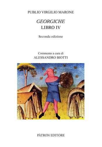 Le georgiche. Libro 4º - Publio Virgilio Marone - Libro Pàtron 2022, Testi e man. insegnamento univ. del lat. | Libraccio.it