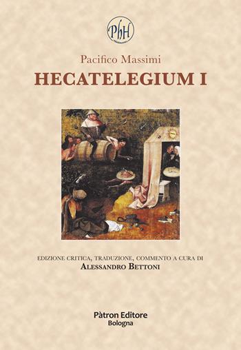 Hecatelegium I - Pacifico Massimi - Libro Pàtron 2021, Philohumanistica | Libraccio.it