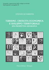 Turismo, crescita economica e sviluppo territoriale. Una prospettiva geografica