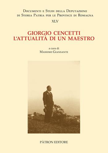 Giorgio Cencetti. L'attualità di un maestro  - Libro Pàtron 2023, Documenti e studi della Deputazione | Libraccio.it
